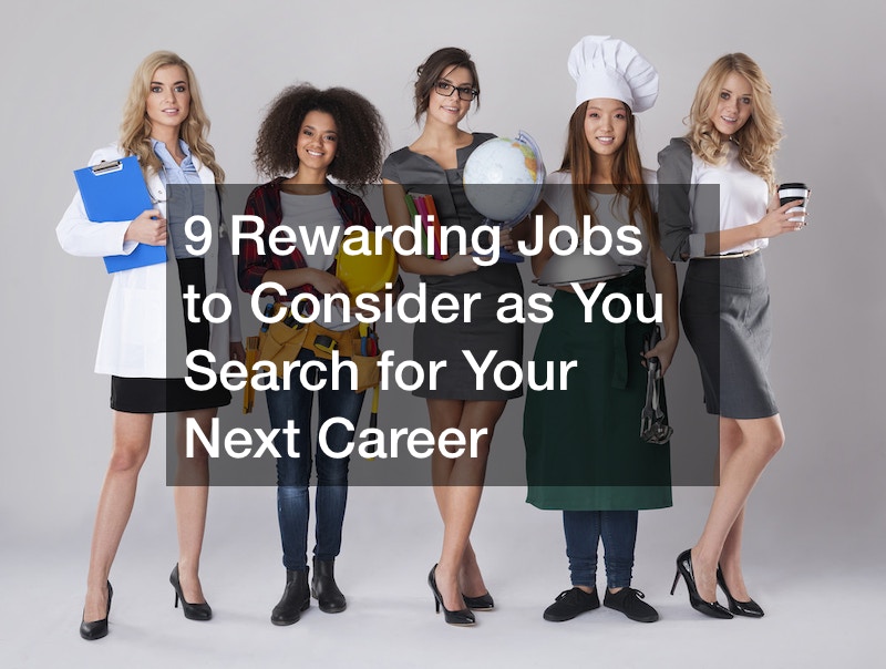 9 Rewarding Jobs to Consider as You Search for Your Next Career