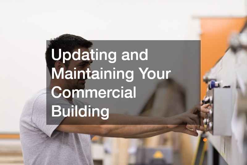 Updating and Maintaining Your Commercial Building