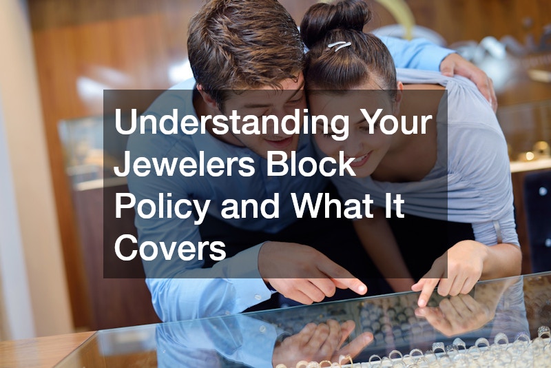 Understanding Your Jewelers Block Policy and What It Covers