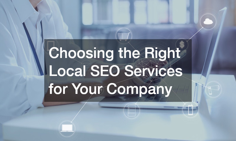 Choosing the Right Local SEO Services for Your Company