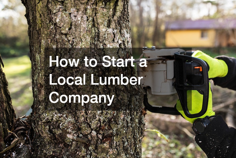 How to Start a Local Lumber Company