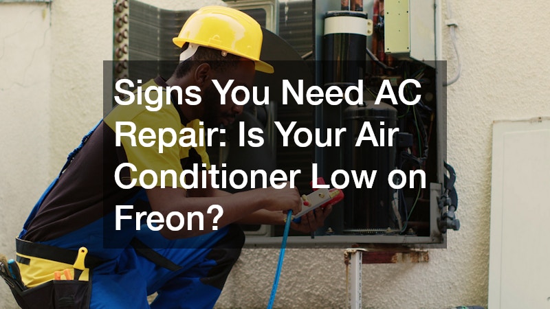 Signs You Need AC Repair: Is Your Air Conditioner Low on Freon?