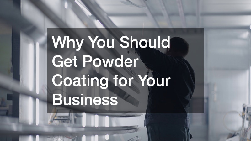 Why You Should Get Powder Coating for Your Business