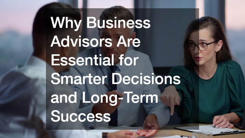 How Business Advisors Help Companies Grow with Confidence