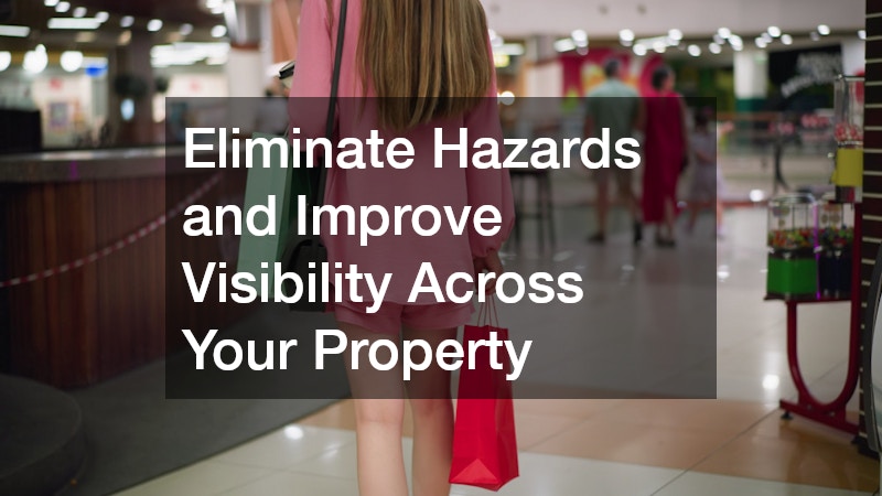 Eliminate Hazards and Improve Visibility Across Your Property
