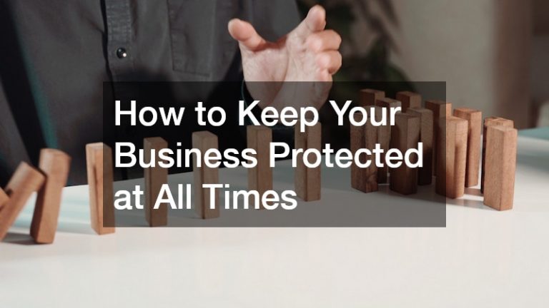 How to Keep Your Business Protected at All Times