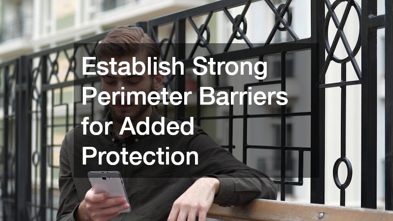 Establish Strong Perimeter Barriers for Added Protection